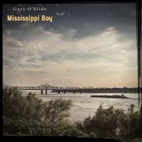 Mississipi Boy by Gary O'Slide