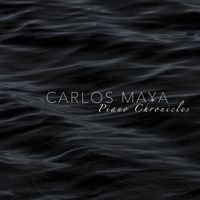 Piano Chronicles by Carlos Maya