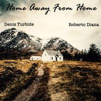 Home Away from Home by Denis Turbide & Roberto Diana