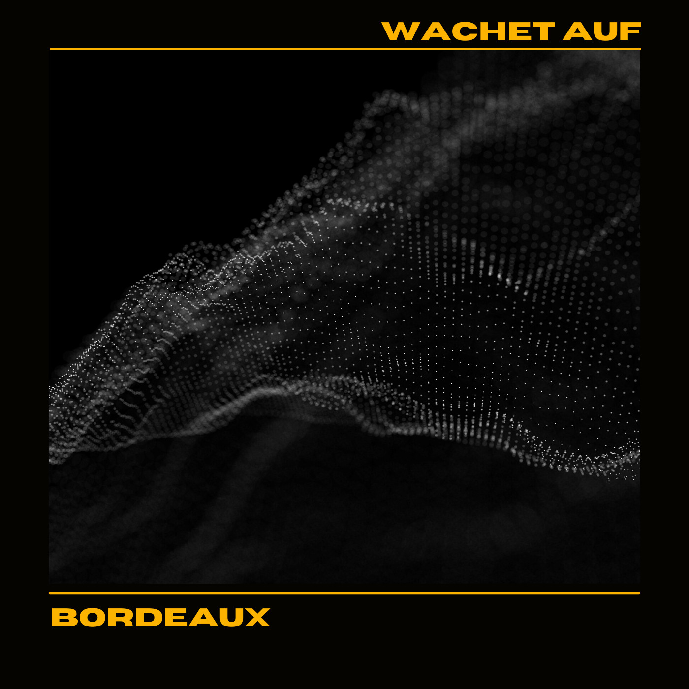 Wachet Auf by Bordeaux