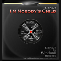 I'M NOBODY'S CHILD by Mirrour