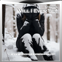 Will I Ever Be? (Single Version) by Mirrour