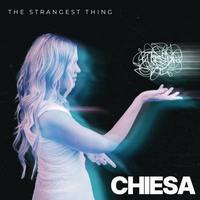 The Strangest Thing by Chiesa