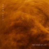 TWO KINDS OF LIFE by Sean Pett