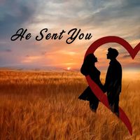 HE SENT YOU by Karl D. Pabst SR