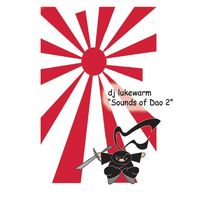 Sounds of Dao - Volume 2 by dJ lukewarm