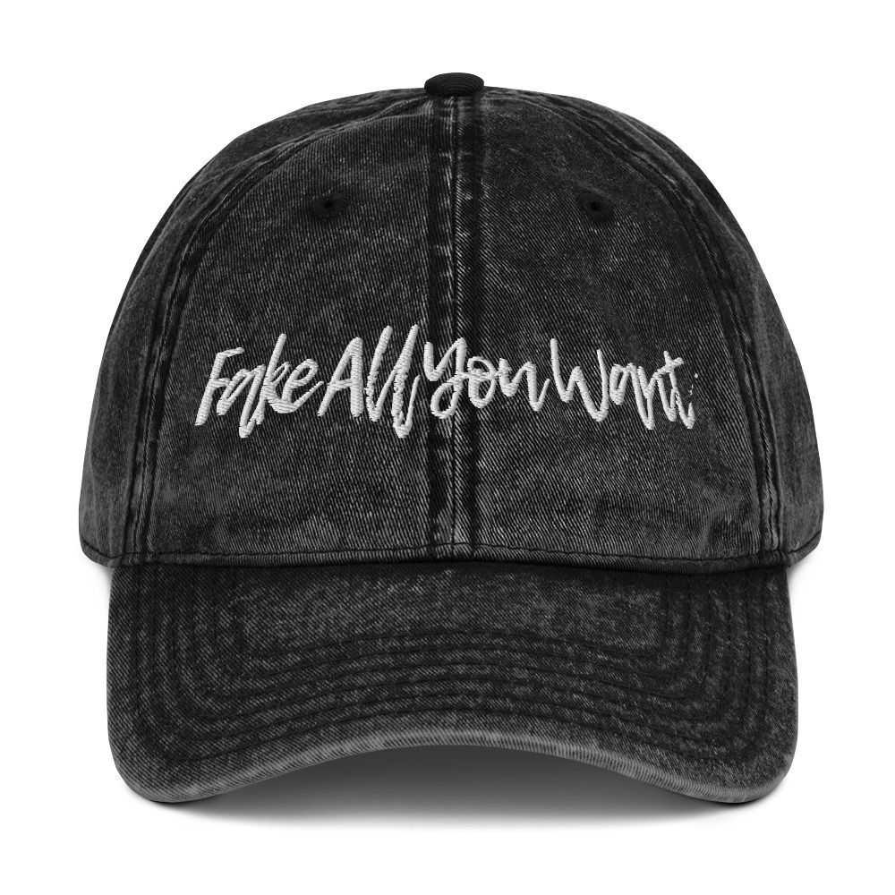 Fake All You Want Vintage Cap