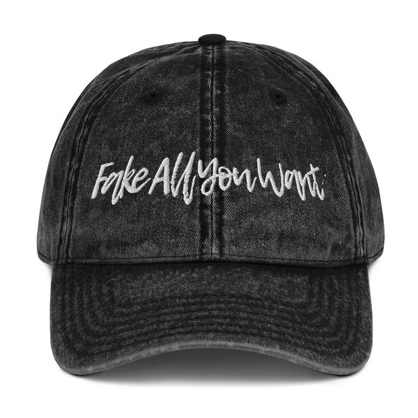 Fake All You Want Vintage Cap