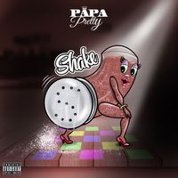 Papa Pretty - Shake by Papa Pretty