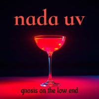 Gnosis on the Low End by Nada UV