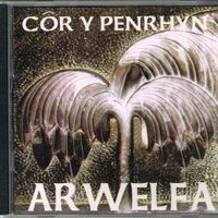 ARWELFA by Côr y Penrhyn