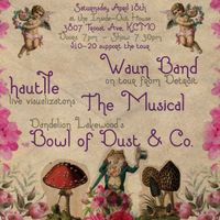 Jeremy Waun, The Musical, Dandelion Lakewood's Bowl of Dust & Co.