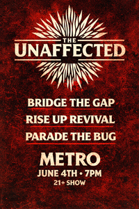 The Unaffected, Bridge the Gap, Rise Up Revival and Parade the Bug