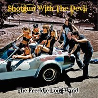 Shotgun With The Devil by The Freddie Long Band