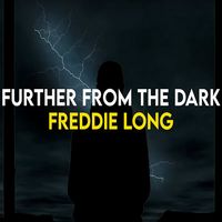 Further From The Dark by Freddie Long