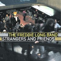 Strangers and Friends by The Freddie Long Band