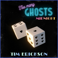 Too Many Ghosts (Midnight) by Tim Erickson