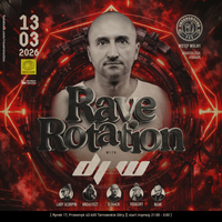 RAVE ROTATION with DJ W