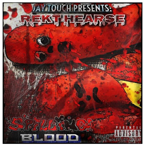 SPILLING BOOD - JAY TOUCH/REKT HEARSE -SPILLING BLOOD