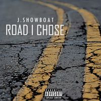 Road I Chose by J.Showboat