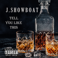 Tell You Like This by J.Showboat