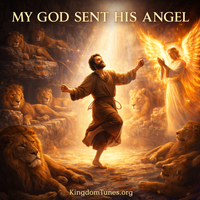 My God Sent His Angel by Crown & Cloud Kingdom Music™ | Kingdom Tunes™