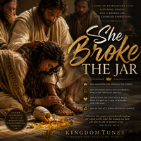 She Broke The Jar by Crown & Cloud Kingdom Music™ | Kingdom Tunes™