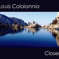 Closer by Louis Colaiannia