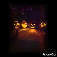 LET ME OUT by AvapXia