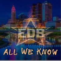 All We Know by Tha EDB