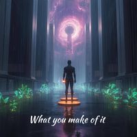 What you make of it by Ascend Protocol