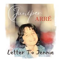 Letter To Jennie by Juniper Arré