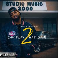 2 CAN PLAY THAT GAME  by HirEnt (hiphop.Is.Real.Entertainment)
