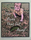 NEW Children's Book - THE PICKLE THAT GOT AWAY 