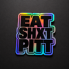 EAT SHXT PITT 3x3 Decal