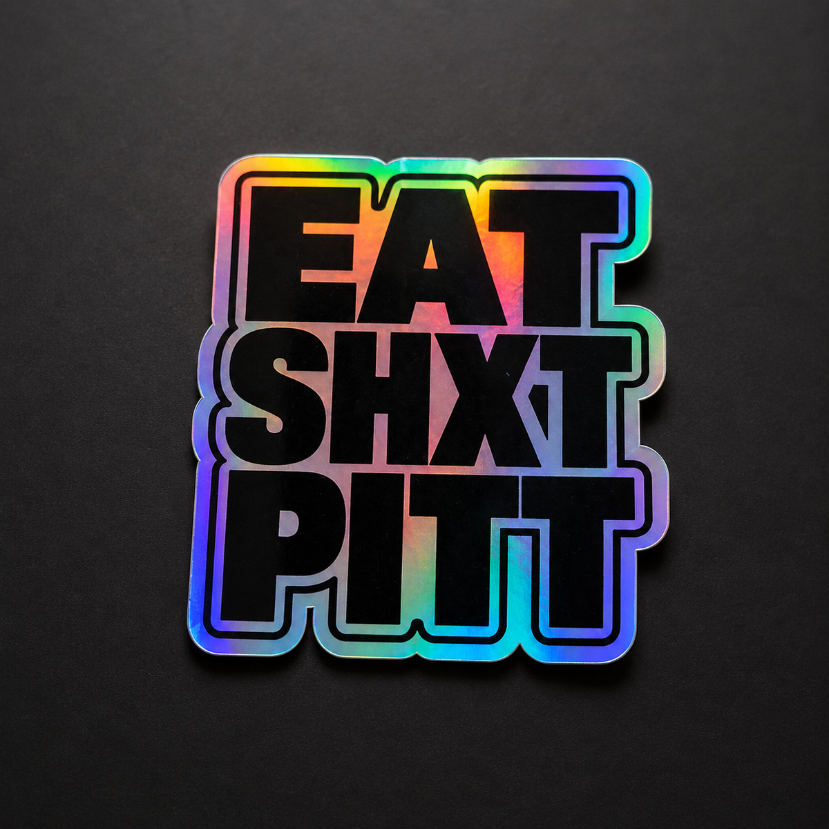 EAT SHXT PITT 3x3 Decal