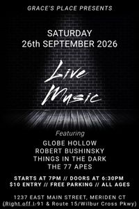 The 77 Apes.  Things in the Dark.  Robert Bushinsky.  Globe Hollow.  Live. 
