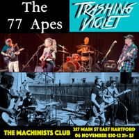 The 77 Apes.  Trashing Violet.  Live at The Machinist's Club.