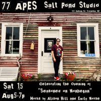 77 Apes. Live at Salt Pond Studio, Friendship ME.  Celebrating the opening of the art show "Seasoned on Monhegan" by Alison Hill and Emily Morse.
