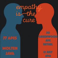 77 Apes (Solo). Empathy is the Cure. Molten Java.