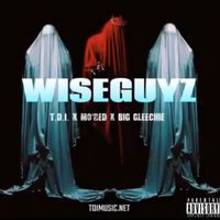 WISEGUYZ by T.D.I. X Mo'Red X Big Gleechie