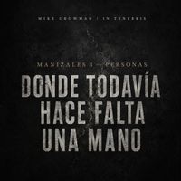 DONDE TODAVÍA HACE FALTA UNA MANO de Mike Crowman