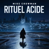 Rituel Acide de Mike Crowman