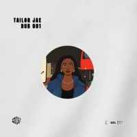 Dub 001 by Tailor Jae