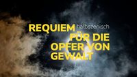 Requiem für die Opfer von Gewalt - halbszenisch