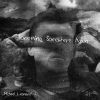 Something, Somewhere Again by Michael Leonard Jr