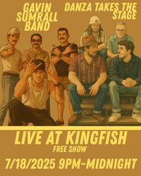Gavin Sumrall Band with Special Guests Danza Takes the Stage @ Kingfish