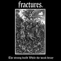the strong build while weak decay de fractures.
