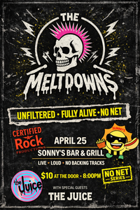 The Meltdowns + The Juice: Unfiltered - Fully Alive - No Net 