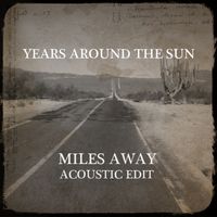 Miles Away Acoustic Edit by Years Around the Sun